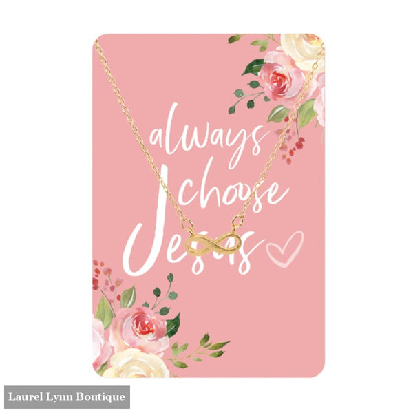 Always Choose Jesus Keepsake Necklace Card - VLJC-INFINITYGD-JESUS - Laurel Lynn Boutique