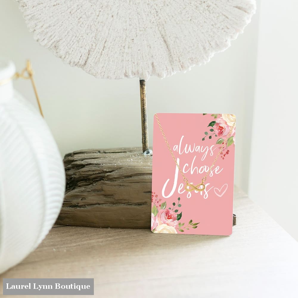 Always Choose Jesus Keepsake Necklace Card - VLJC-INFINITYGD-JESUS - Laurel Lynn Boutique