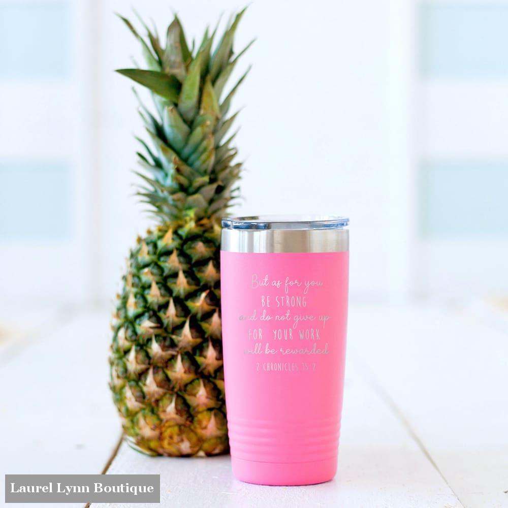 You Will Be Rewarded Pink 20oz Insulated Tumbler - TWB20-REWARD-PK - Viv & Lou